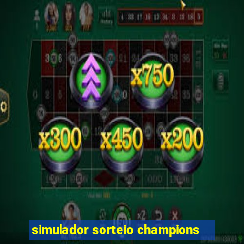 simulador sorteio champions